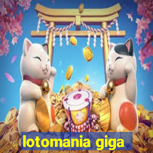 lotomania giga-sena